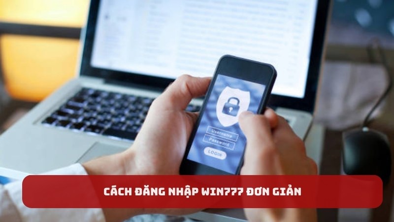 Cách đăng nhập win777 đơn giản